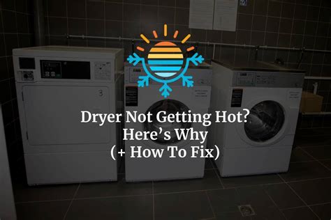 Dryer not getting hot. Things To Know About Dryer not getting hot. 